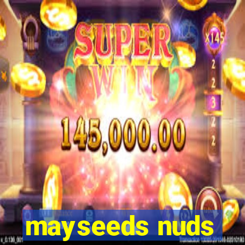 mayseeds nuds